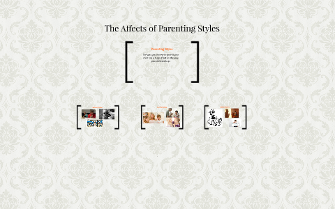 The Affects of Parenting Styles by Angelita Ferrell