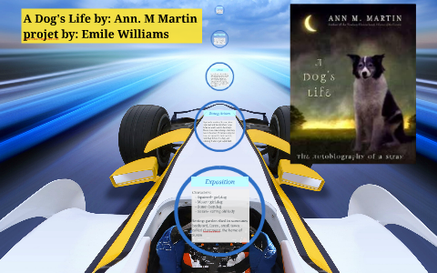 A Dog's Life by: Ann M. Martin by Emile Williams on Prezi