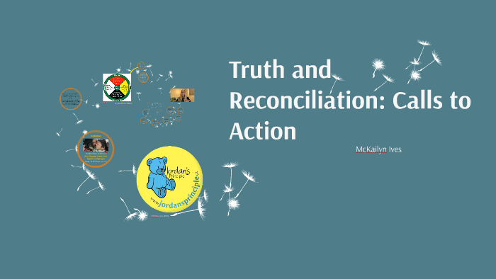 Truth And Reconciliation: Calls To Action By McKailyn Ives On Prezi