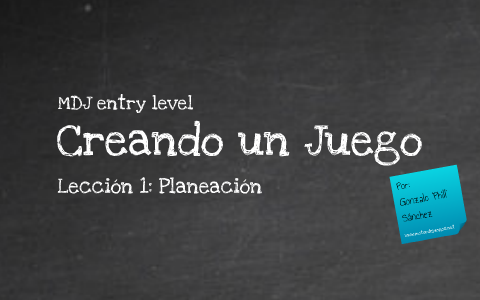 Creando un Juego - Lección 1: Planeación by Gonzalo Sánchez on Prezi