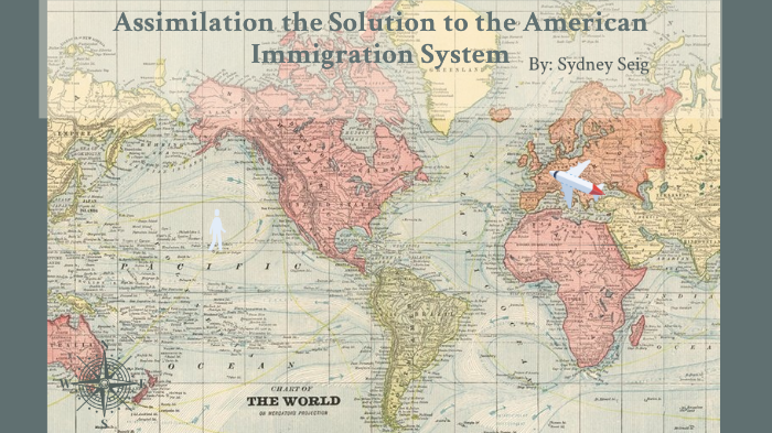 Assimilation the Solution to the American Immigration System by SYDNEY ...