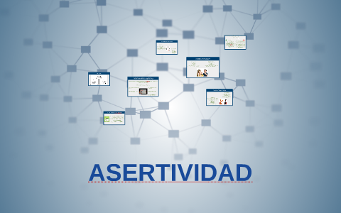 ASERTIVIDAD by Claudia Fernández on Prezi