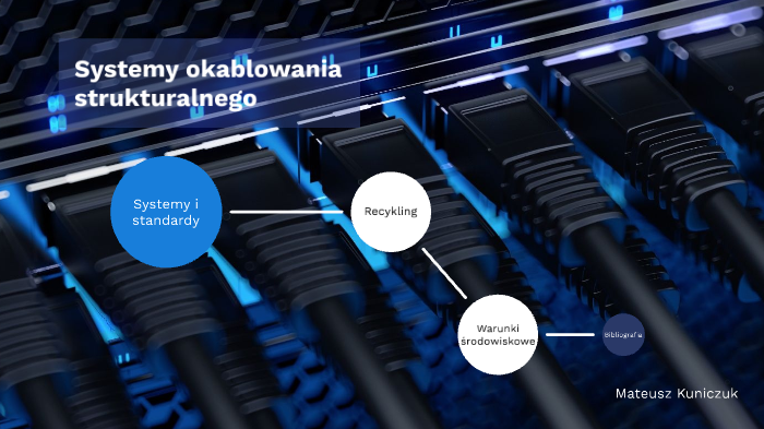 Systemy okablowania strukturalnego by Mateusz Kuniczuk on Prezi