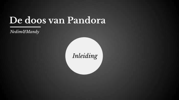 De doos van Pandora by blub on Prezi