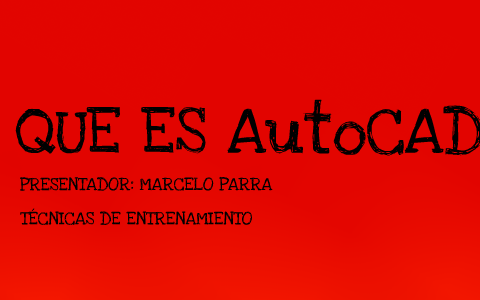 Presentacion AutoCad by Marcelo Parra Orellana