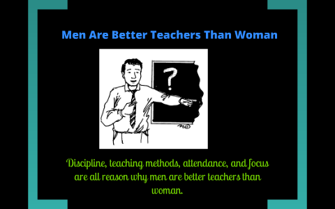 Are men better teachers than women эссе 3545