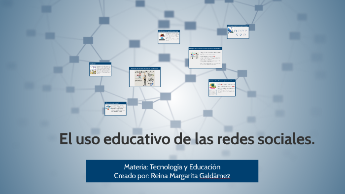 El uso educativo de las redes sociales. by Reina Franco on Prezi