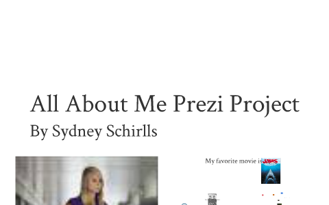 all about me prezi project by sydney schirlls on Prezi