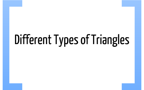 3) Different types of triangles by Tori w on Prezi