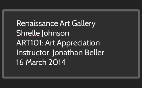 Renaissance Art Gallery by shrelle johnson on Prezi