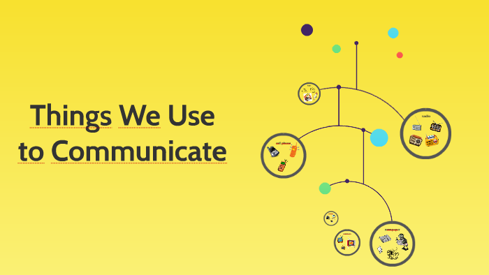 Things We Use to Communicate by Emmanuel Maltos on Prezi