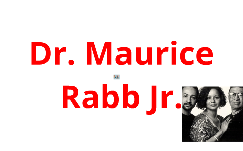 Mauric Rabb Maurice Rabb by Fathima Darboe on Prezi