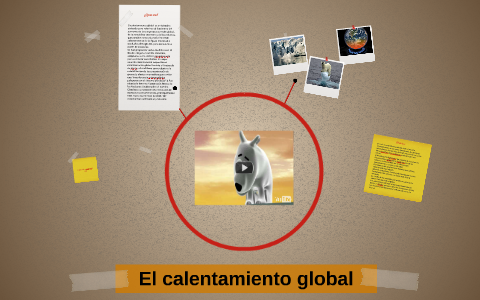 Calentamiento global by J Sebastian Gomez P on Prezi