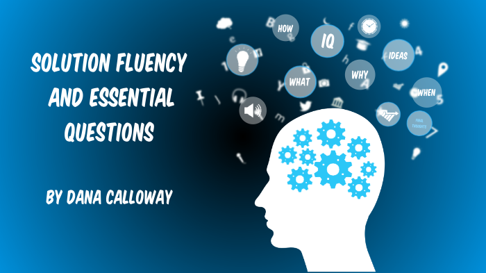 Solution Fluency in the Classroom EDUC 6772 by Dana Calloway on Prezi