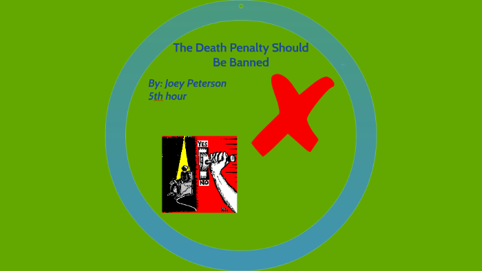 the-death-penalty-should-be-banned-by-joey-peterson