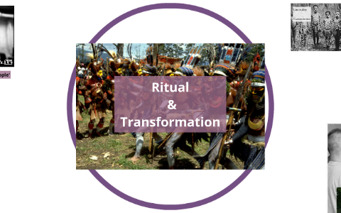 Ritual & Transformation by Mark Lamont on Prezi