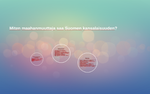 Miten maahanmuuttaja saa Suomen kansalaisuuden? by Riikka Peltonen on Prezi  Next