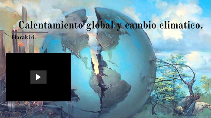 Calentamiento Global. by Angie Quintana on Prezi