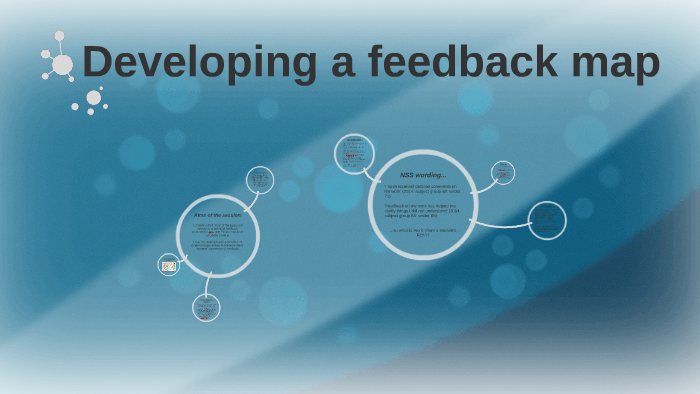 Feedback Map Developing a feedback map by Martin Hampton on Prezi