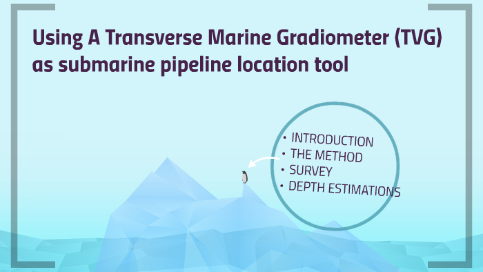 Using A Transverse Marine Gradiometer (TVG) By Yuwei Zhou On Prezi