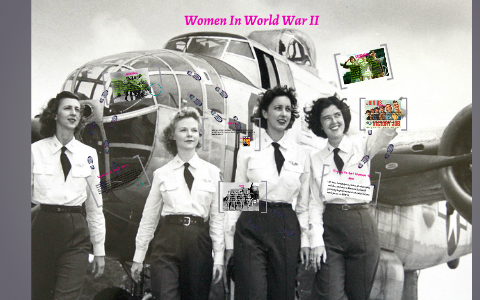 Women In World War II by Krystal Reaves on Prezi