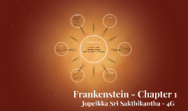 Frankenstein Chapter 1 By Jopeikka Sri Sakthikantha On Prezi Next