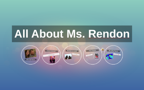 Ms Rendon All About Ms. Rendon by Gloria Rendon on Prezi