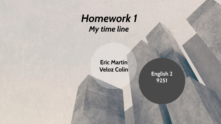 My time line! by ERIC MARTIN VELOZ COLIN on Prezi