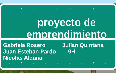 proyecto de emprendimiento by juan pardo on Prezi