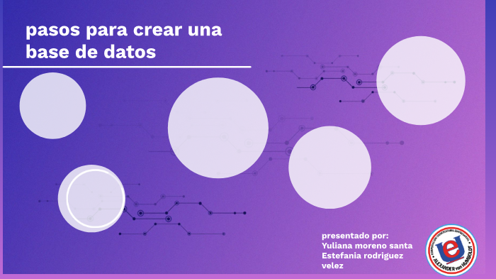 pasos para hacer una base de datos by cue armenia on Prezi