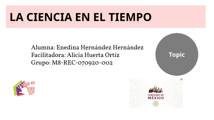 La Ciencia en el Tiempo by E Hernandez Hernandez on Prezi