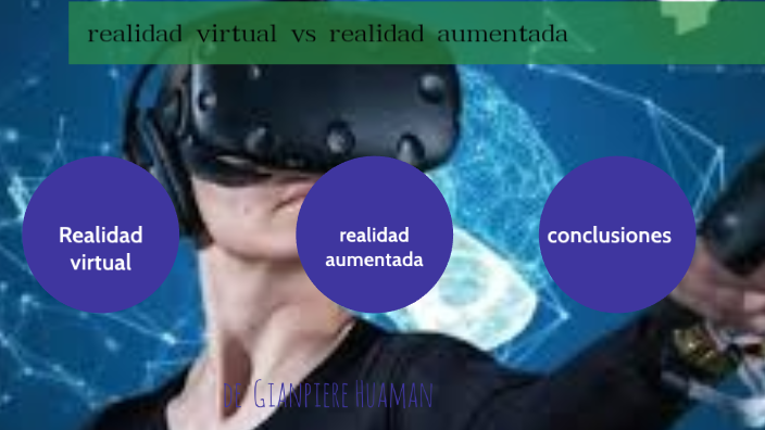 Realidad Virtual Vs Realidad Aumentada By Gianpiere Rodrigo HUAMAN ...