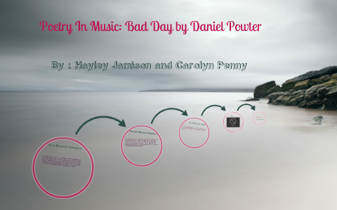 Bad Day By Daniel Powter Poetic Devices By Kitty Cat