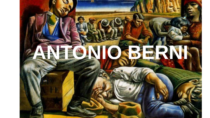ANTONIO BERNI by rafael campi on Prezi