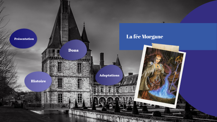 exposé La fée Morgane by judith Le Roux on Prezi