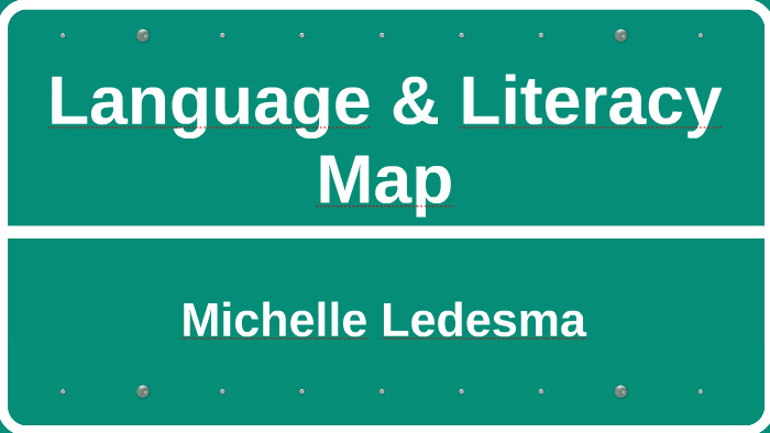 Language and Literacy Map by Michelle Ledesma on Prezi