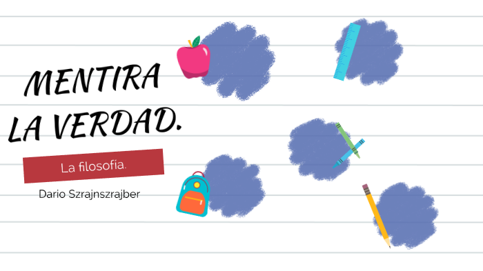 Mentira la verdad. La filosofía. by Florencia Cordoba on Prezi