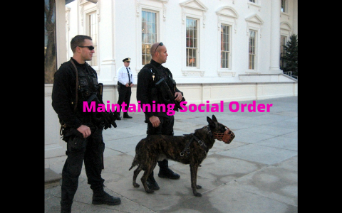 Maintaining social order by AlanBrookeDanielle BriggsBaxterBernhard on ...
