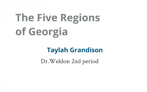 The 5 Regions of Georgia by Taylah Grandison on Prezi