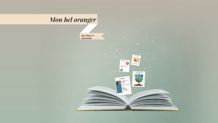 Mon bel oranger by Gianina Aybar on Prezi