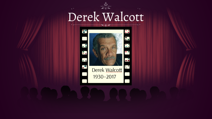 Derek Walcott Poetry by Morteza Yazdanjoo on Prezi
