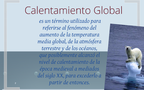 Calentamiento Global by Laura Renee Martinez Lopez on Prezi