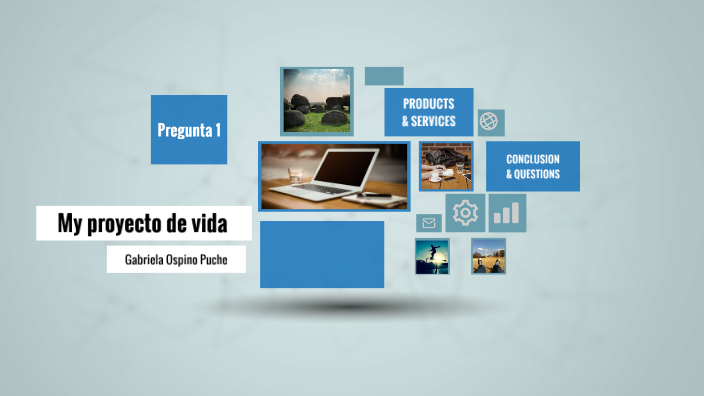 Mi proyecto de vida 4 by Gabriela Ospino on Prezi