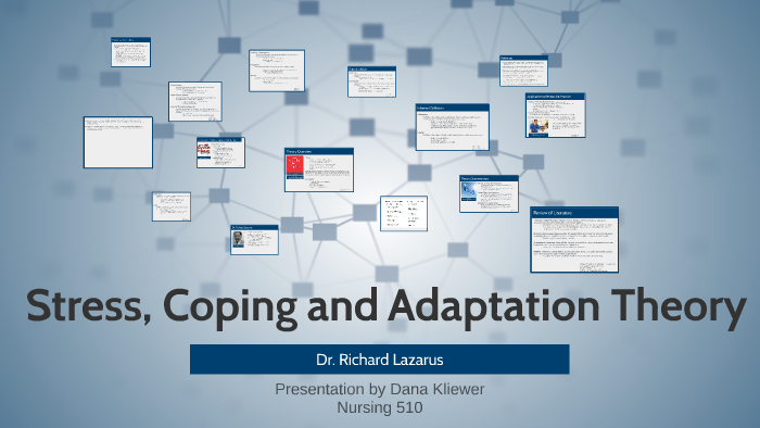 Stress, Coping and Adaptation Theory by Dana Kliewer on Prezi