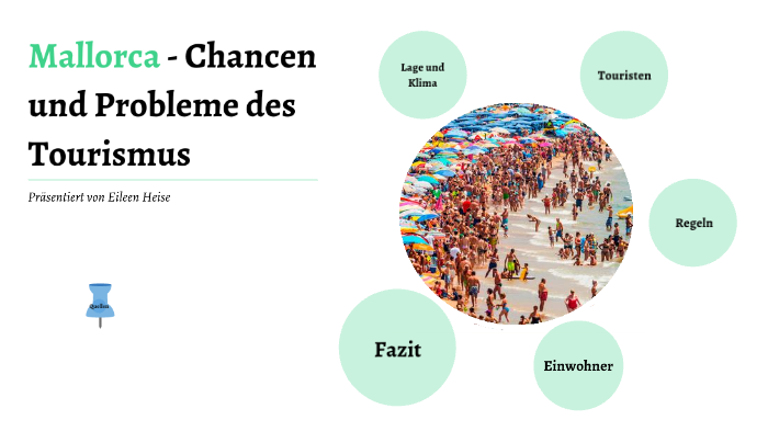 Tourismus Vor Und Nachteile Mallorca- Chancen und Probleme des Tourismus by Eileen Heise on Prezi