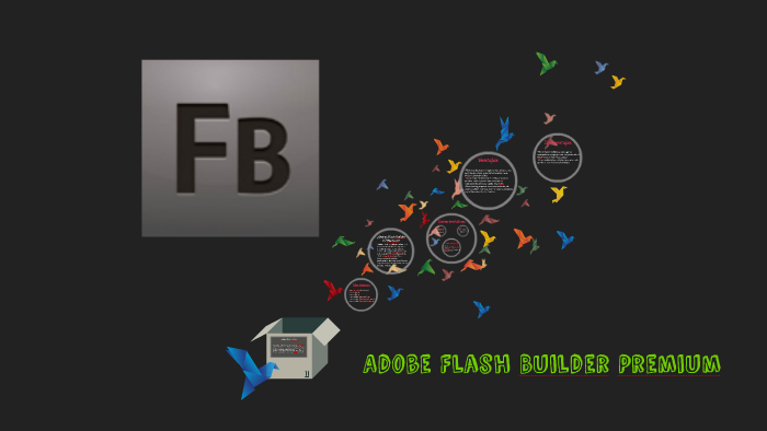 Adobe Flash Builder Premium by Oliver Dianner Ortiz Escoto on Prezi
