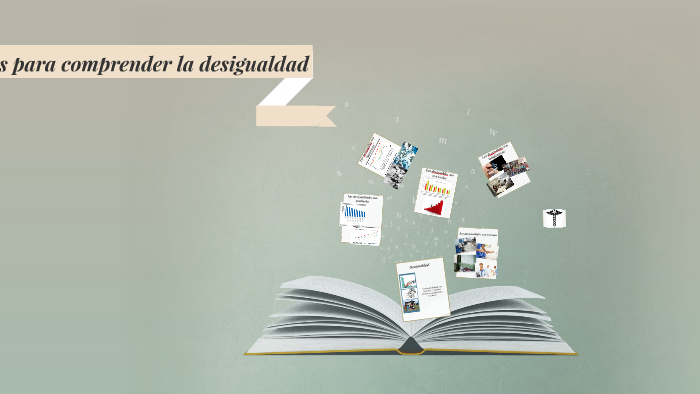 Claves Para Comprender La Desigualdad By Javiera Mendez On Prezi