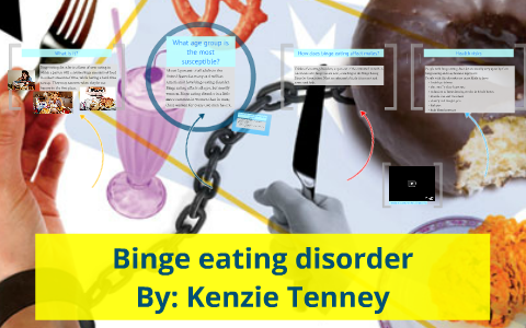 Binge eating disorder by Kenzie Tenney on Prezi
