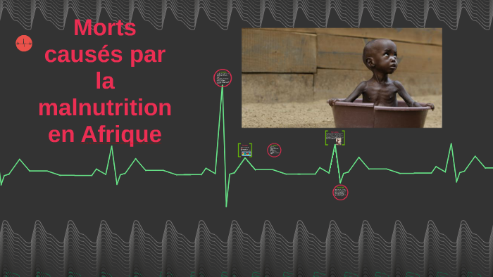 Morts causés par la malnutrition en Afrique by Laury Côté