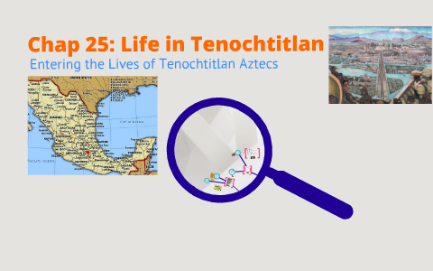 Daily Life In Tenochtitlan By Kaitlyn Lee On Prezi - 